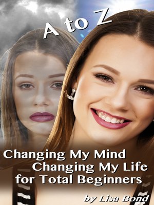 cover image of A to Z Changing My Mind Changing My Life for Total Beginners